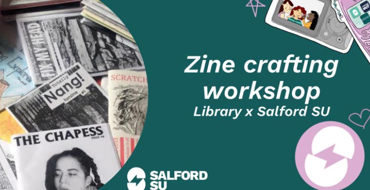 Promotional graphic for a Zine Crafting Workshop by Library x Salford SU, featuring examples of zines and creative artwork