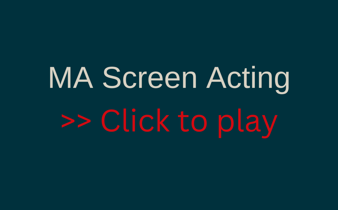 Text reading MA Screen Acting click to play